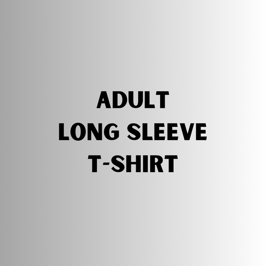 Adult Long Sleeve T-Shirt